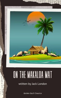 On the Makaloa Mat - Jack  London - E-Book