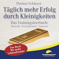 Täglich mehr Erfolg durch Kleinigkeiten - Thomas Schlayer - Hörbuch