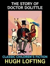 The Story of Doctor Dolittle - Hugh Lofting - E-Book