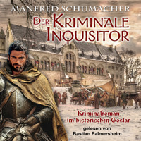 Der kriminale Inquisitor - Manfred Schumacher - Hörbuch