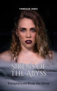 Sirens of the Abyss - Finnegan Jones - E-Book