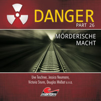 Danger, Part 26: Mörderische Macht - Markus Duschek - Hörbuch