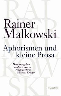 Aphorismen und kleine Prosa - Rainer Malkowski - E-Book
