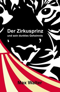 Der Zirkusprinz - Max Walter - E-Book