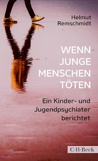 Wenn junge Menschen töten - Helmut Remschmidt - E-Book