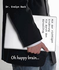 Oh happy brain... - Evelyn Back - E-Book