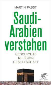 Saudi-Arabien verstehen - Martin Pabst - E-Book
