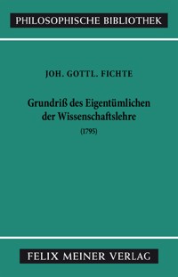 Grundriss des Eigentümlichen der Wissenschaftslehre - Johann Gottlieb Fichte - E-Book
