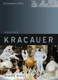 Siegfried Kracauer - Graeme Gilloch - E-Book