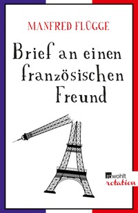 Brief an einen französischen Freund - Manfred Flügge - E-Book