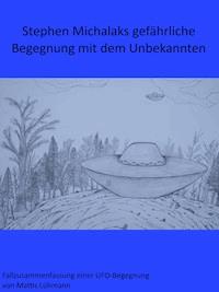 Stephen Michalaks gefährliche Begegnung mit dem Unbekannten - Mattis Lühmann - E-Book
