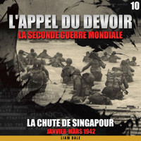 La seconde guerre mondiale: 10. La chute de Singapour - Liam Dale - Hörbuch