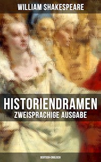 Historiendramen von William Shakespeare (Zweisprachige Ausgabe: Deutsch-Englisch) - William Shakespeare - E-Book