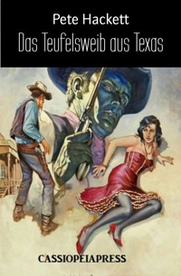 Das Teufelsweib aus Texas - Pete Hackett - E-Book