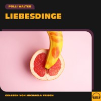 Liebesdinge - Polli Walter - Hörbuch
