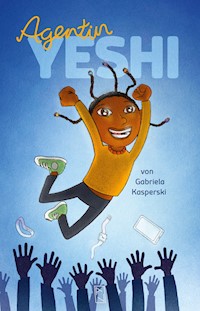 Agentin Yeshi - Gabriela Kasperski - E-Book