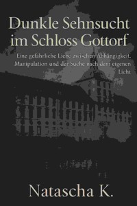 Dunkle Sehnsucht im Schloss Gottorf - Natascha K - E-Book