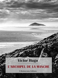 L’archipel de la Manche - Victor Hugo - E-Book