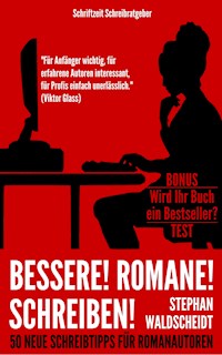 Bessere! Romane! Schreiben! - Stephan Waldscheidt - E-Book