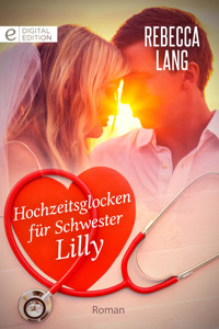 Hochzeitsglocken für Schwester Lilly - Rebecca Lang - E-Book