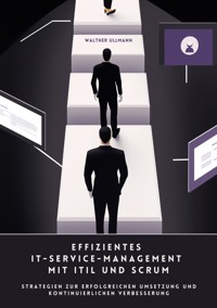 Effizientes IT-Service-Management mit ITIL und Scrum - Walther Ullmann - E-Book