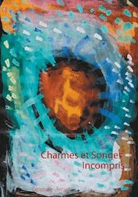 Charmes et Songes Incompris - Camomille - E-Book