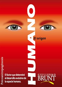 Humano. El origen - Guillermo Brunt - E-Book