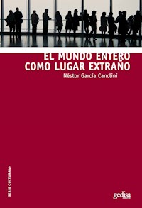 El mundo entero como lugar extraño - Néstor García Canclini - E-Book