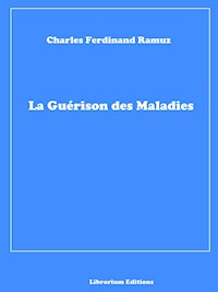La Guérison des Maladies - Charles Ferdinand Ramuz - E-Book