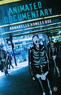 Animated Documentary - Annabelle Honess Roe - E-Book