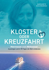 Kloster oder Kreuzfahrt - Margarete Wischnowski - E-Book