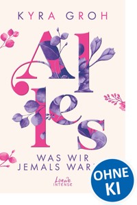 Alles, was wir jemals waren (Alles-Trilogie, Band 3) - Kyra Groh - E-Book