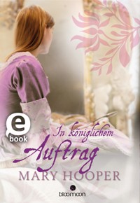 In königlichem Auftrag - Mary Hooper - E-Book