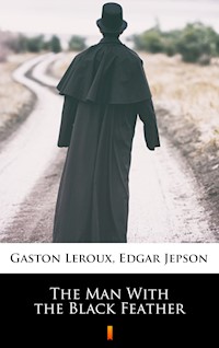 The Man With the Black Feather - Edgar Jepson - E-Book