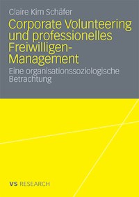 Corporate Volunteering und professionelles Freiwilligen-Management - Claire Kim Schäfer - E-Book