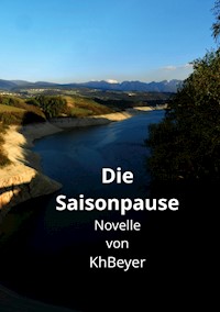 Die Saisonpause - Kh Beyer - E-Book