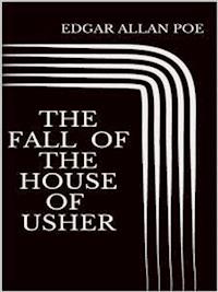 The Fall of the House of Usher - Edgar Allan Poe - E-Book