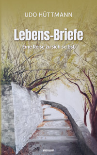 Lebens-Briefe - Udo Hüttmann - E-Book