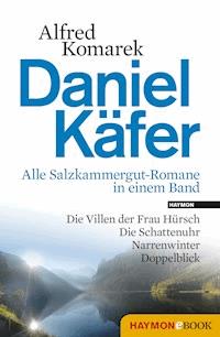 Daniel Käfer - Alle Salzkammergut-Romane in einem Band - Alfred Komarek - E-Book