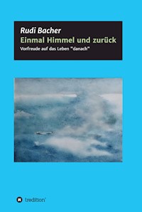 Einmal Himmel und zurück - Rudi Bacher - E-Book