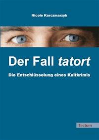 Der Fall tatort - Nicole Karczmarzyk - E-Book