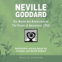 Neville Goddard - Die Macht des Bewusstseins (The Power Of Awareness 1952) - Fabio Mantegna - Hörbuch