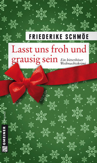 Lasst uns froh und grausig sein - Friederike Schmöe - E-Book