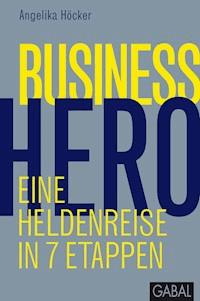 Business Hero - Angelika Höcker - E-Book
