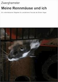 Meine Rennmäuse und ich - null Zwerghamster - E-Book