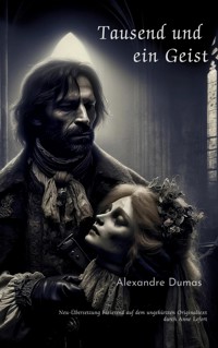 Tausend und ein Geist - Dumas Alexandre - E-Book