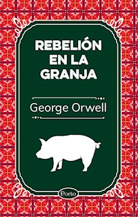 Rebelión en la granja - George Orwell - E-Book