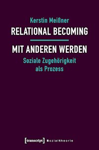 Relational Becoming – mit Anderen werden - Kerstin Meißner - E-Book