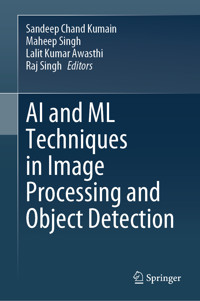 AI and ML Techniques in Image Processing and Object Detection -  - E-Book