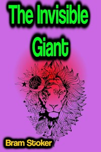 The Invisible Giant - Bram Stoker - E-Book